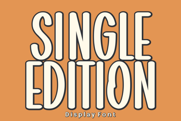 Single Edition: A Display Font That Earns Its Space